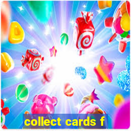 collect cards f